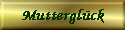 Mutterglck